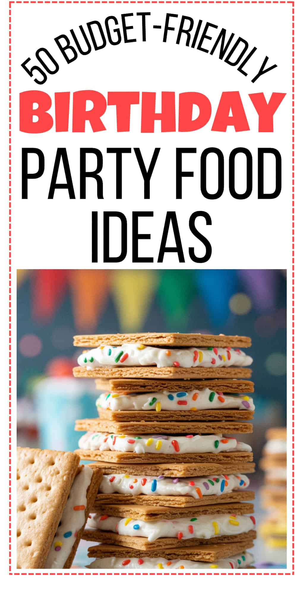50 Cheap Birthday Party Food Ideas (Savory & Sweet)
